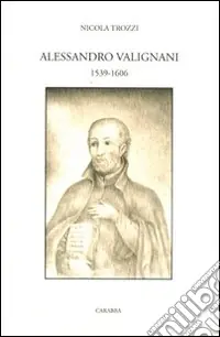 Prezzo Basso Alessandro Valignani 1539-1606