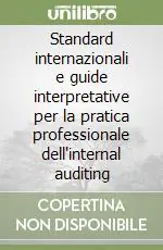 Standard internazionali e guide interpretative per la pratica professionale dell‘internal auditing Offerta Del Giorno
