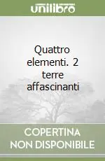 Quattro elementi. 2 terre affascinanti Ultima Occasione