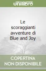 Prezzo Ridotto Le scoraggianti avventure di Blue and Joy