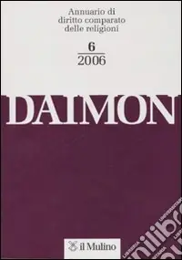 Esclusivo Daimon. Annuario di diritto comparato delle religioni (2006). Vol. 6