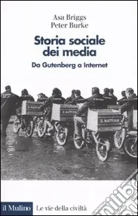Storia sociale dei media. Da Gutenberg a Internet Ultima Occasione