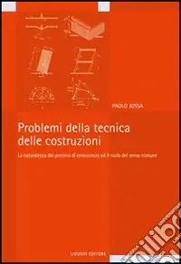 Problemi della tecnica delle costruzioni. La naturalezza dei percorsi di conoscenza e il ruolo del senso comune Scelto Dai Clienti