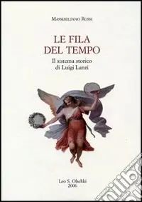 Le fila del tempo. Il sistema storico di Luigi Lanzi Consegna Rapida
