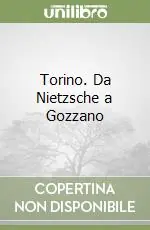 Torino. Da Nietzsche a Gozzano Scelto Dai Clienti