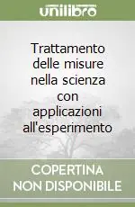Promozione Trattamento delle misure nella scienza con applicazioni all‘esperimento