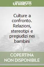 Direttamente Dal Produttore Culture a confronto. Relazioni, stereotipi e pregiudizi nei bambini
