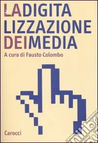 Ultime Pezzi La digitalizzazione dei media