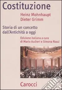 Subito Disponibile Costituzione. Storia di un concetto dall‘antichità a oggi