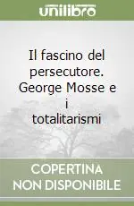 Spedizione Espresso Il fascino del persecutore. George Mosse e i totalitarismi