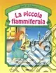 La piccola fiammiferaia. Ediz. illustrata Spedizione Espresso