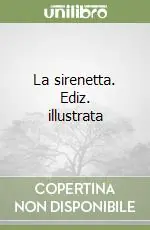 La sirenetta. Ediz. illustrata Esclusivo