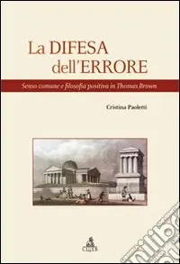 La difesa dell‘errore. Senso comune e filosofia positiva in Thomas Brown Vendita Finale