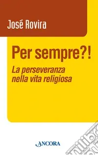 Nuovo Arrivo Per sempre?! La perseveranza nella vita religiosa