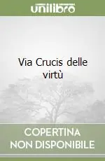 Via Crucis delle virtù Compra Oggi Stesso