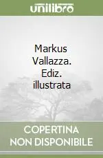 Esclusivo Markus Vallazza. Ediz. illustrata