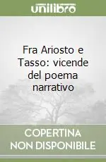 Fra Ariosto e Tasso vicende del poema narrativo Prezzo Ridotto