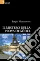 Il mistero della prova di Gödel Subito Disponibile
