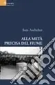 Alla metà precisa del fiume Offerta Del Giorno