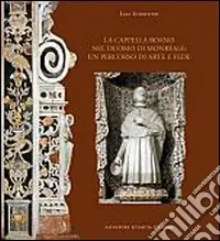 La cappella Roano nel duomo di Monreale. Un percorso d‘arte e di fede Occasione Imperdibile