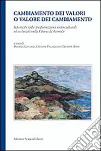 Cambiamento dei valori o valore dei cambiamenti? Interviste sulle trasformazioni socio-culturali ed ecclesiali nella chiesa di Acireale Compra Oggi Stesso