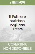 Direttamente Dal Produttore Il Politburo staliniano negli anni Trenta