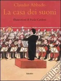 Soddisfatti O Rimborsati La casa dei suoni. Ediz. illustrata