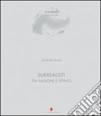 Offerta Lampo Surrealisti tra ragione e istinto. Ediz. italiana e inglese