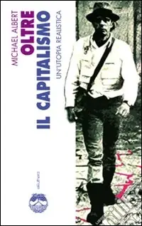 Oltre il capitalismo. Un‘utopia realistica Reso Gratuito