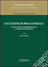 L‘Eccezione di dolo generale. Applicazioni giurisprudenziali e teoriche dottrinali Professionale