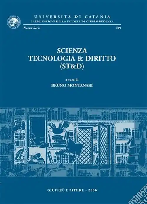 Scienza tecnologia & diritto (ST&D). Atti del Convegno (Catania, 30 maggio 2003) Offerta Speciale