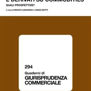 Scambi su merci e derivati su commodities. Quali prospettive? Scelto Dai Clienti