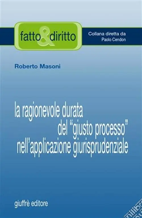La ragionevole durata del «giusto processo» nell‘applicazione giurisprudenziale Solo Oggi