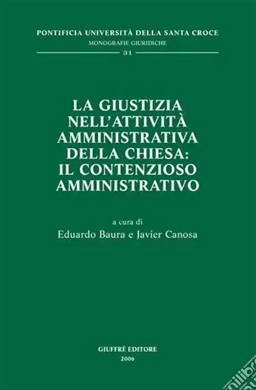 La giustizia nell‘attività amministrativa della Chiesa il contenzioso amministrativo Vendita Finale