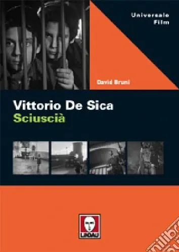 Subito Disponibile Vittorio De Sica. Sciuscià. Ediz. illustrata