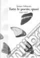 Tutte le poesie, quasi (1941-2007) Offerta Speciale