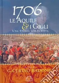 1706. Le aquile & i gigli. Una storia mai scritta Compra Online