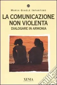 Spedizione Espresso La comunicazione non violenta. Dialogare in armonia