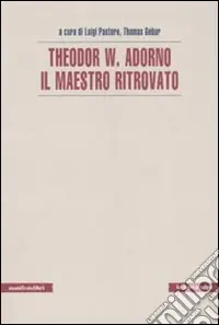 Theodor W. Adorno. Il maestro ritrovato Di Tendenza
