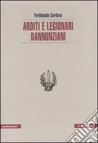 Prezzo Di Fabbrica Arditi e legionari dannunziani