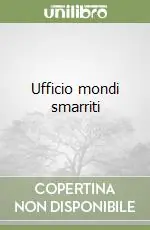 Ultime Pezzi Ufficio mondi smarriti