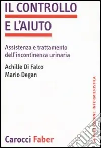 Il controllo e l‘aiuto. Assistenza e trattamento dell‘incontinenza urinaria Promozione Esclusiva