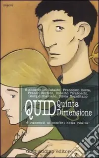 Quid. Quinta dimensione. 6 racconti ai confini della realtà Bestseller