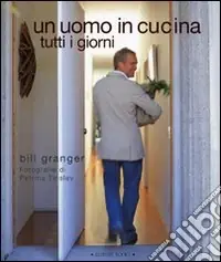 Offerta Lampo Un uomo in cucina tutti i giorni. Ediz. illustrata