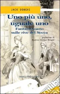 Uno più uno, uguale uno. Fantaracconto sulle rive del Secca Must-Have
