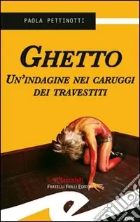 Ghetto. Un‘indagine nei caruggi dei travestiti Miglior Prezzo