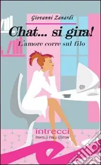 Chat... si gira. L‘amore corre sul filo Offerta Lampo
