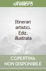 Ultimissimo Modello Itinerari artistici. Ediz. illustrata
