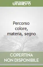 Must-Have Percorso colore, materia, segno