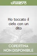 Consegna Rapida Ho toccato il cielo con un dito